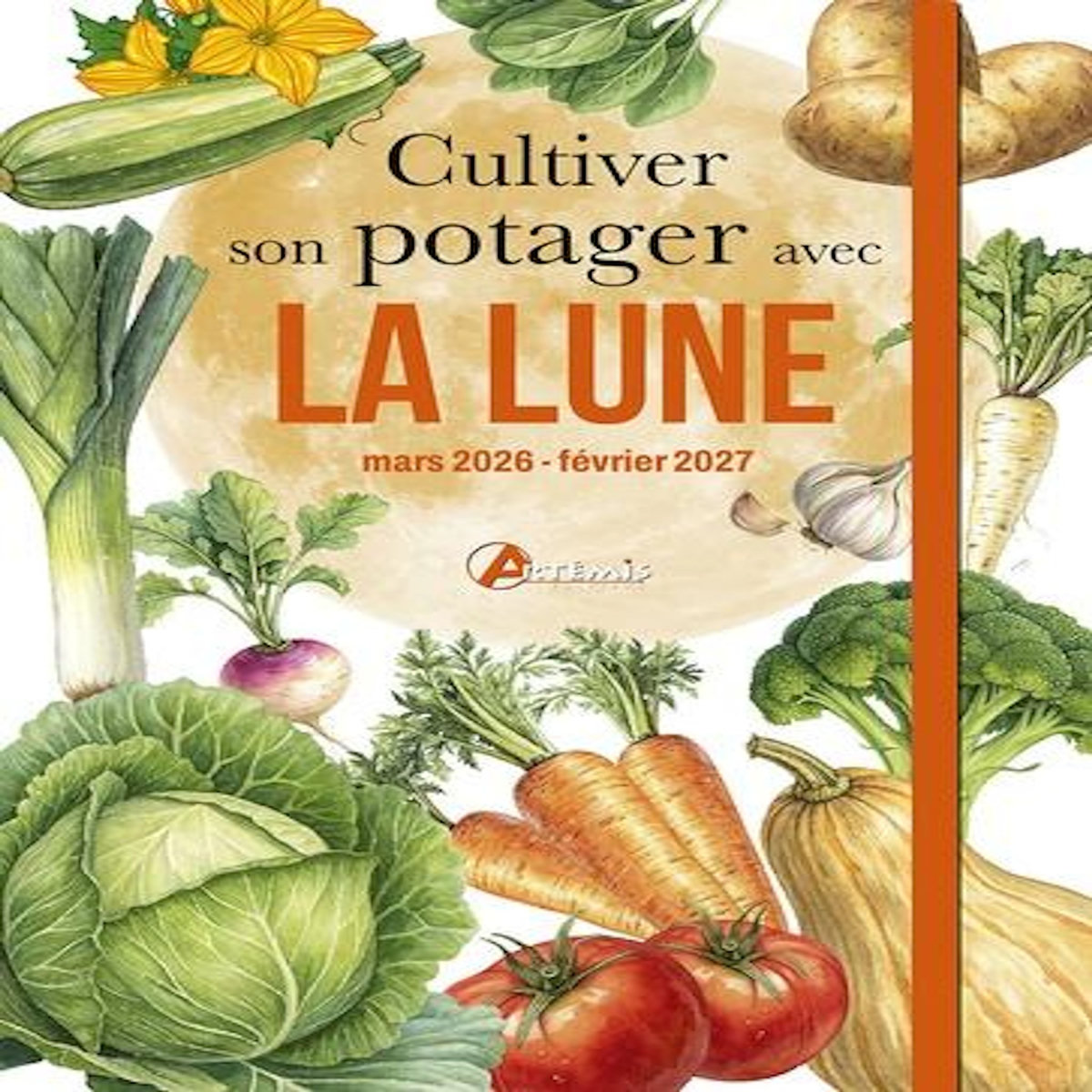 CULTIVER SON POTAGER AVEC LA LUNE. EDITION 2026-2027, Delvaille Alice