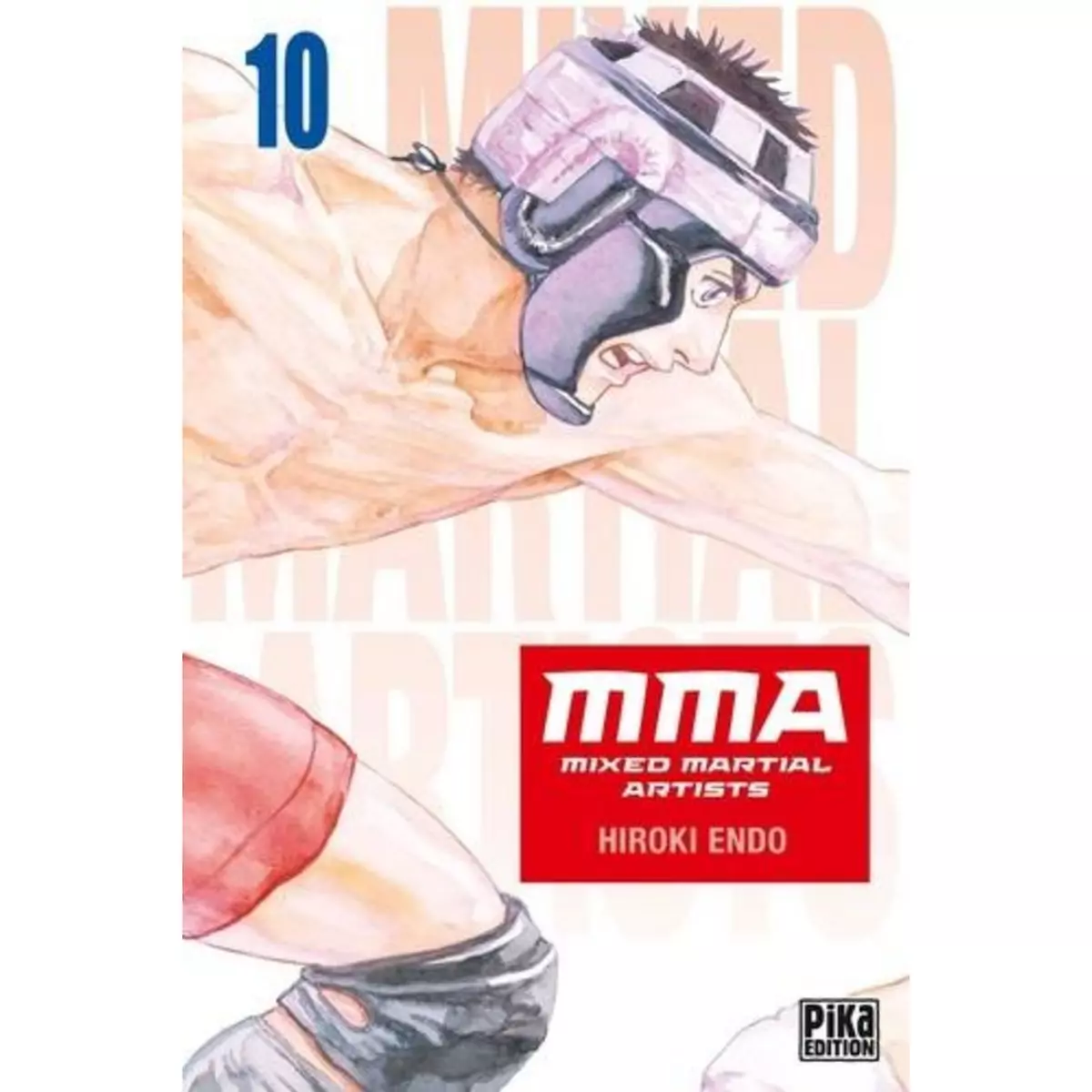  MMA - MIXED MARTIAL ARTISTS TOME 10 , Endo Hiroki