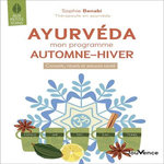 AYURVEDA : MON PROGRAMME AUTOMNE-HIVER. CONSEILS, RITUELS ET ASTUCES SANTE, Benabi Sophie