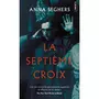  LA SEPTIEME CROIX. ROMAN DE L'ALLEMAGNE HITLERIENNE, Seghers Anna