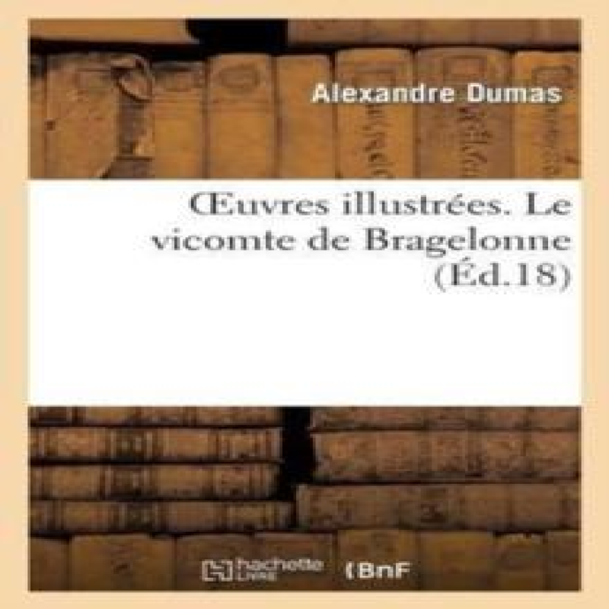 LIVRES Oeuvres illustrÃ©es. Le vicomte de Bragelonne