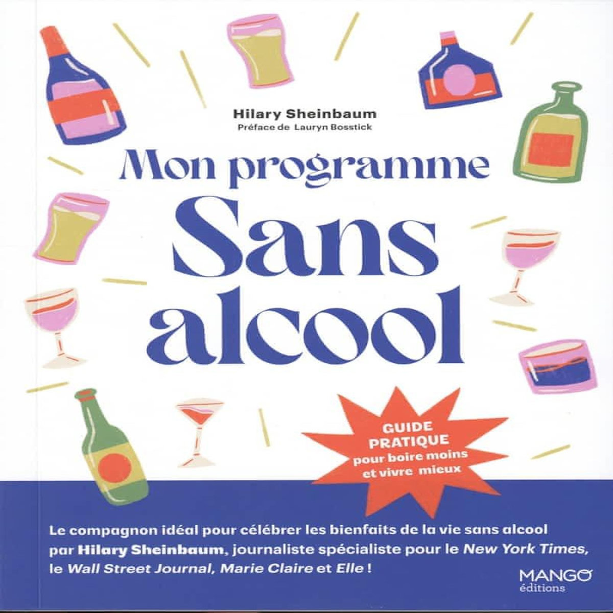 MON PROGRAMME SANS ALCOOL. GUIDE PRATIQUE POUR BOIRE MOINS ET VIVRE MIEUX, Sheinbaum Hilary