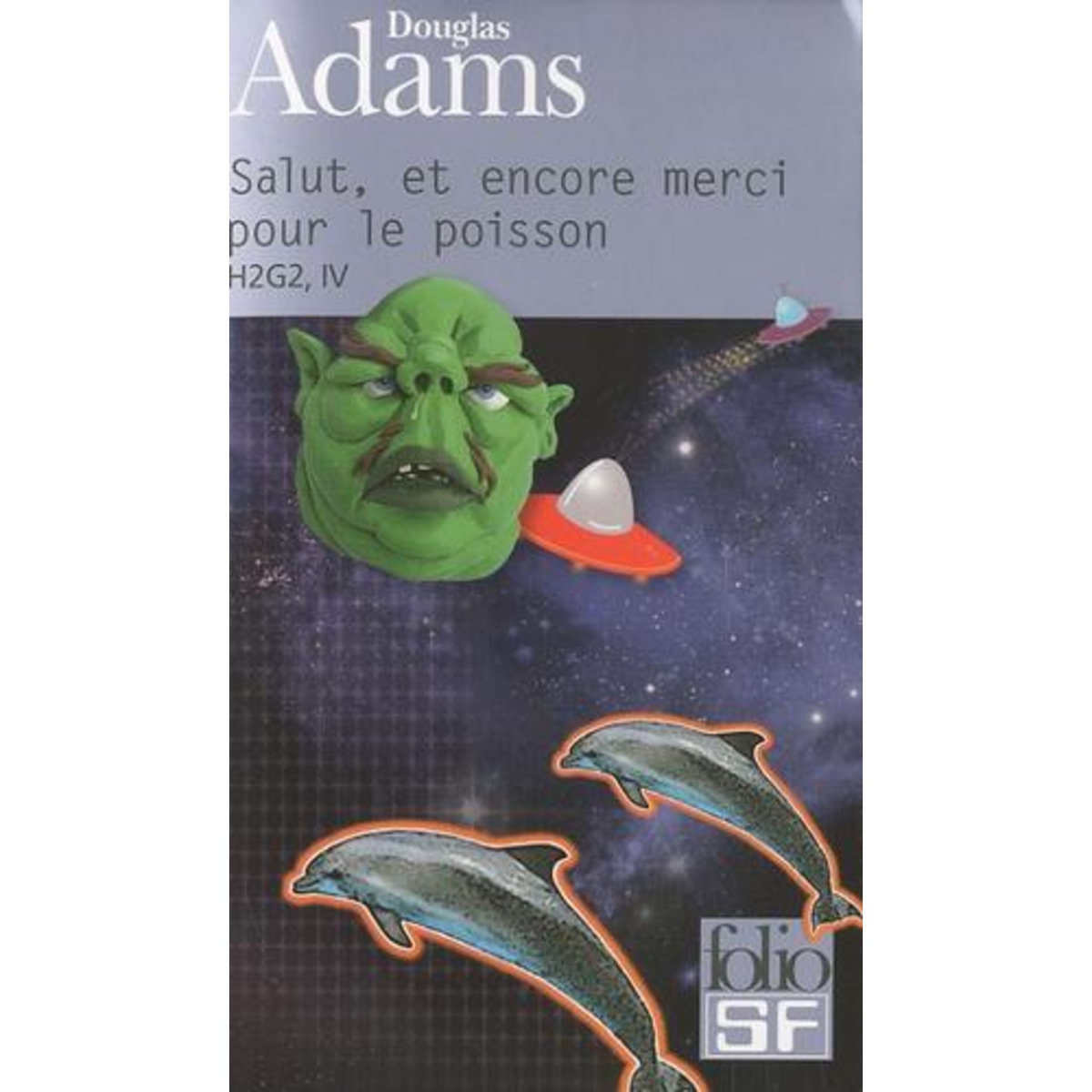 H2G2 LE GUIDE DU VOYAGEUR GALACTIQUE TOME 4 : SALUT, ET ENCORE MERCI POUR LE POISSON, Adams Douglas