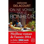 ON NE VOYAIT QUE LE BONHEUR, Delacourt Grégoire