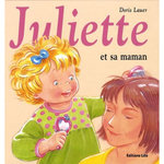 JULIETTE ET SA MAMAN, Lauer Doris