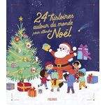 24 HISTOIRES AUTOUR DU MONDE POUR ATTENDRE NOEL, Grossetête Charlotte