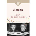 L'ART DE BIEN VIEILLIR, Cicéron