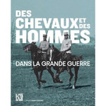 DES CHEVAUX ET DES HOMMES DANS LA GRANDE GUERRE, Digard Jean-Pierre