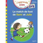 J'APPRENDS A LIRE AVEC SAMI ET JULIE : LE MATCH DE FOOT DE SAMI ET JULIE [ADAPTE AUX DYS], Audrain Loïc