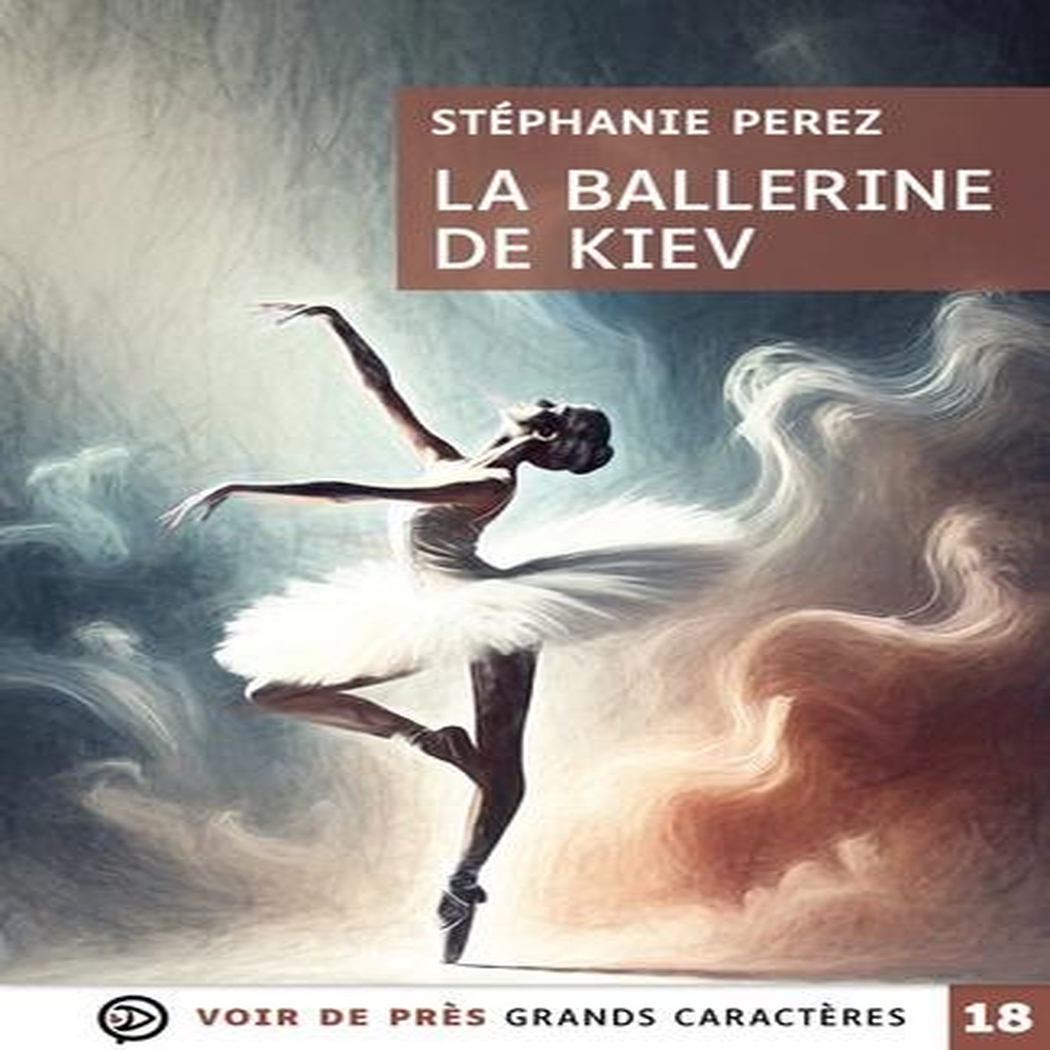 LA BALLERINE DE KIEV [EDITION EN GROS CARACTERES], Perez Stéphanie
