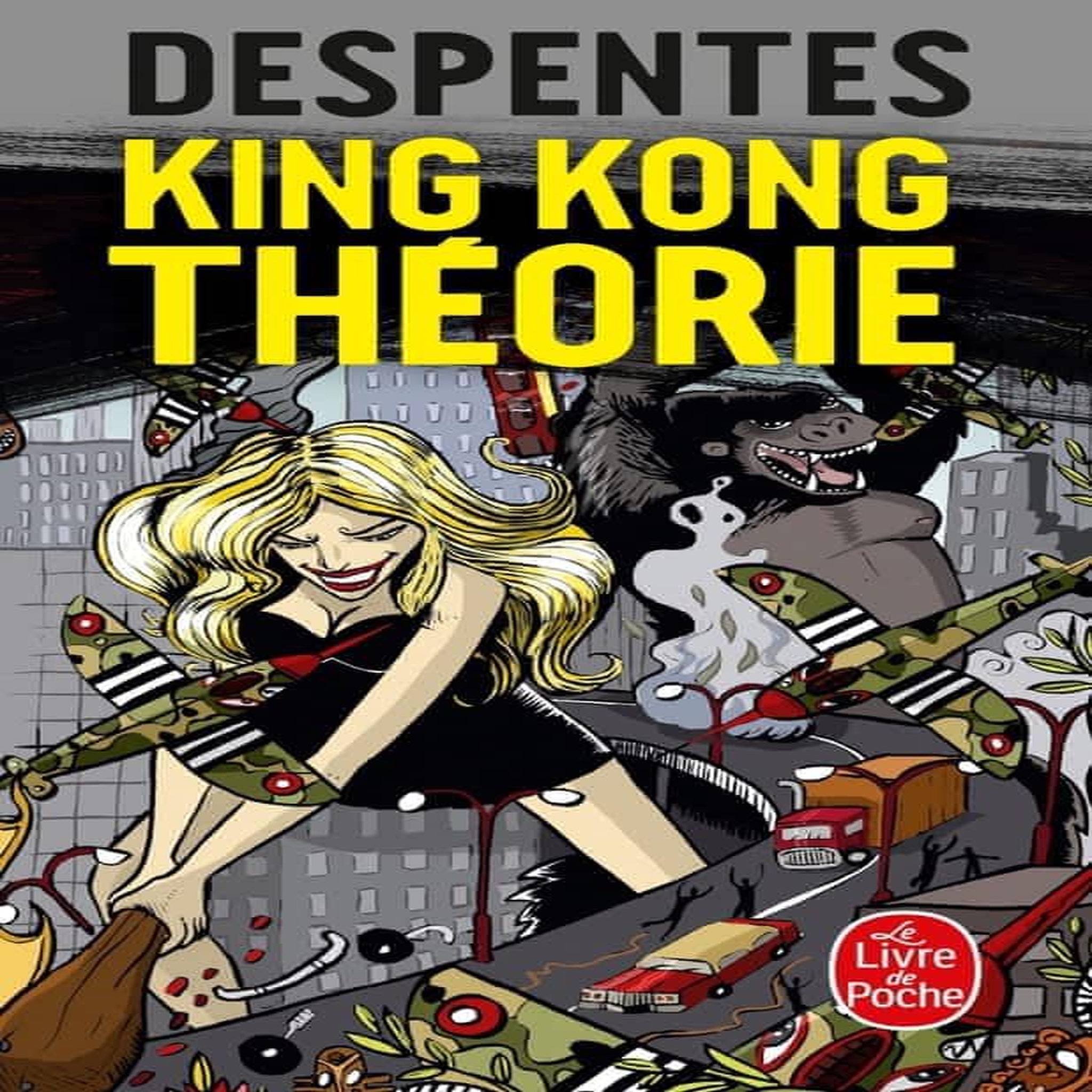 KING KONG THEORIE, Despentes Virginie