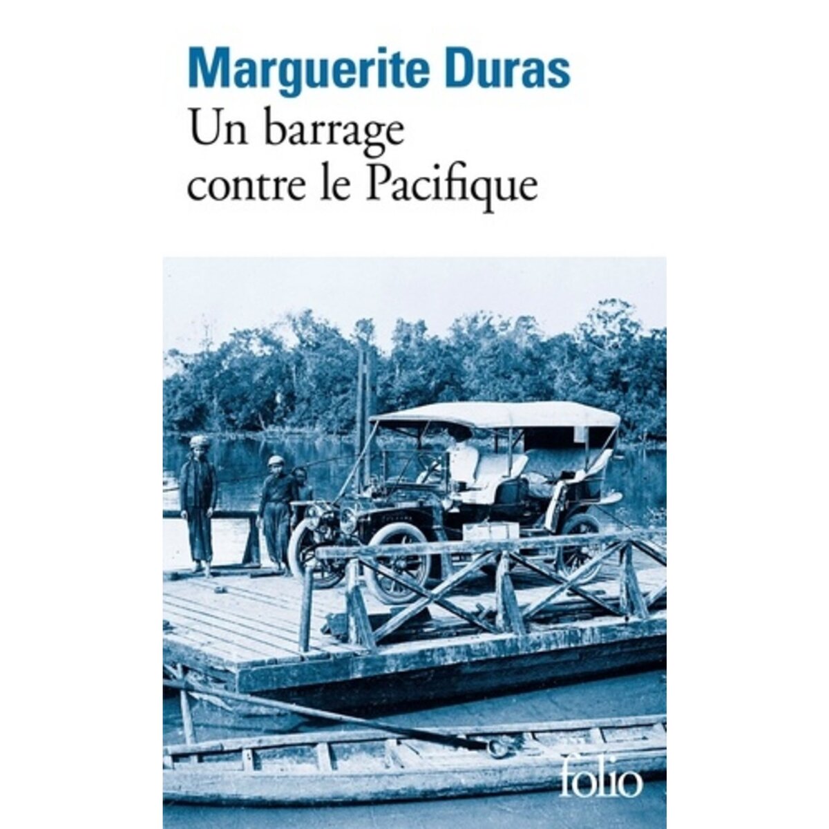  UN BARRAGE CONTRE LE PACIFIQUE, Duras Marguerite
