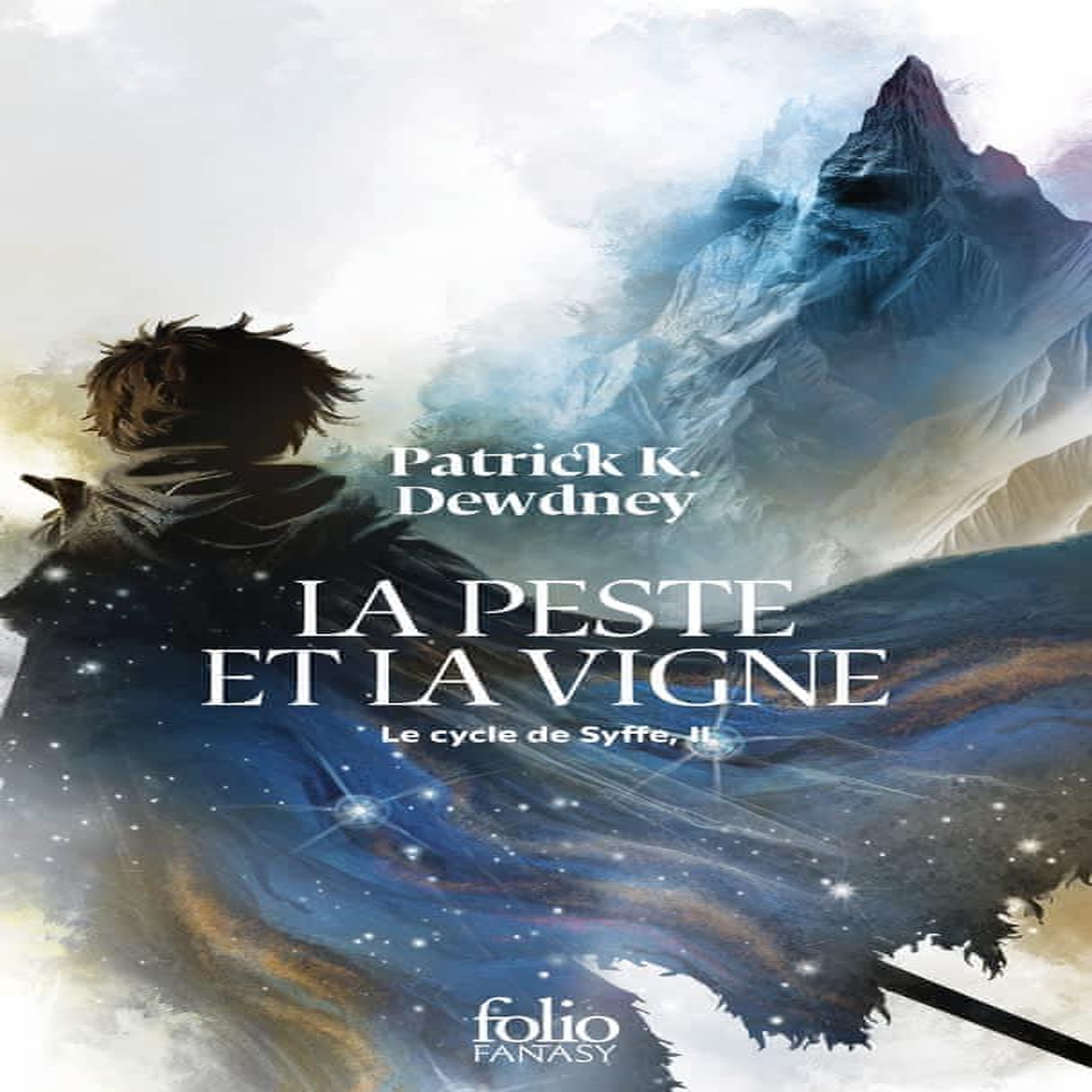 LE CYCLE DE SYFFE TOME 2 : LA PESTE ET LA VIGNE, Dewdney Patrick K.