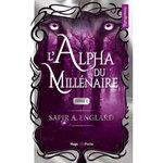 L'ALPHA DU MILLENAIRE TOME 1 , Englard Sapir A.