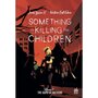  SOMETHING IS KILLING THE CHILDREN TOME 3 : THE GAME OF NOTHING, Tynion IV James