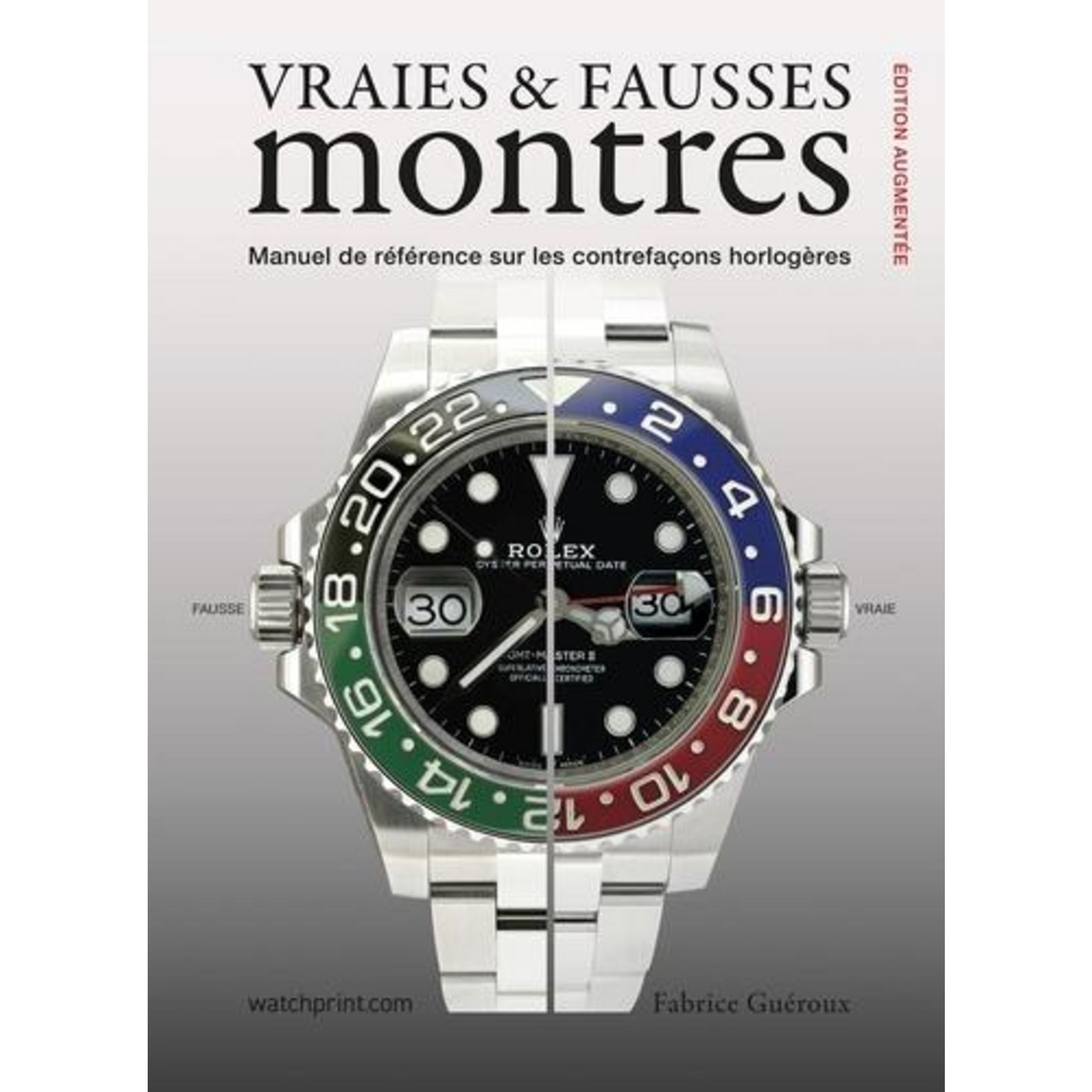 VRAIES & FAUSSES MONTRES. MANUEL DE REFERENCE SUR LES CONTREFACONS ...