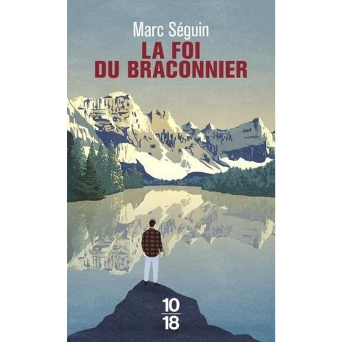 LA FOI DU BRACONNIER, Séguin Marc