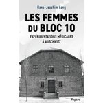 LES FEMMES DU BLOC 10. EXPERIMENTATIONS MEDICALES A AUSCHWITZ, Lang Hans-Joachim