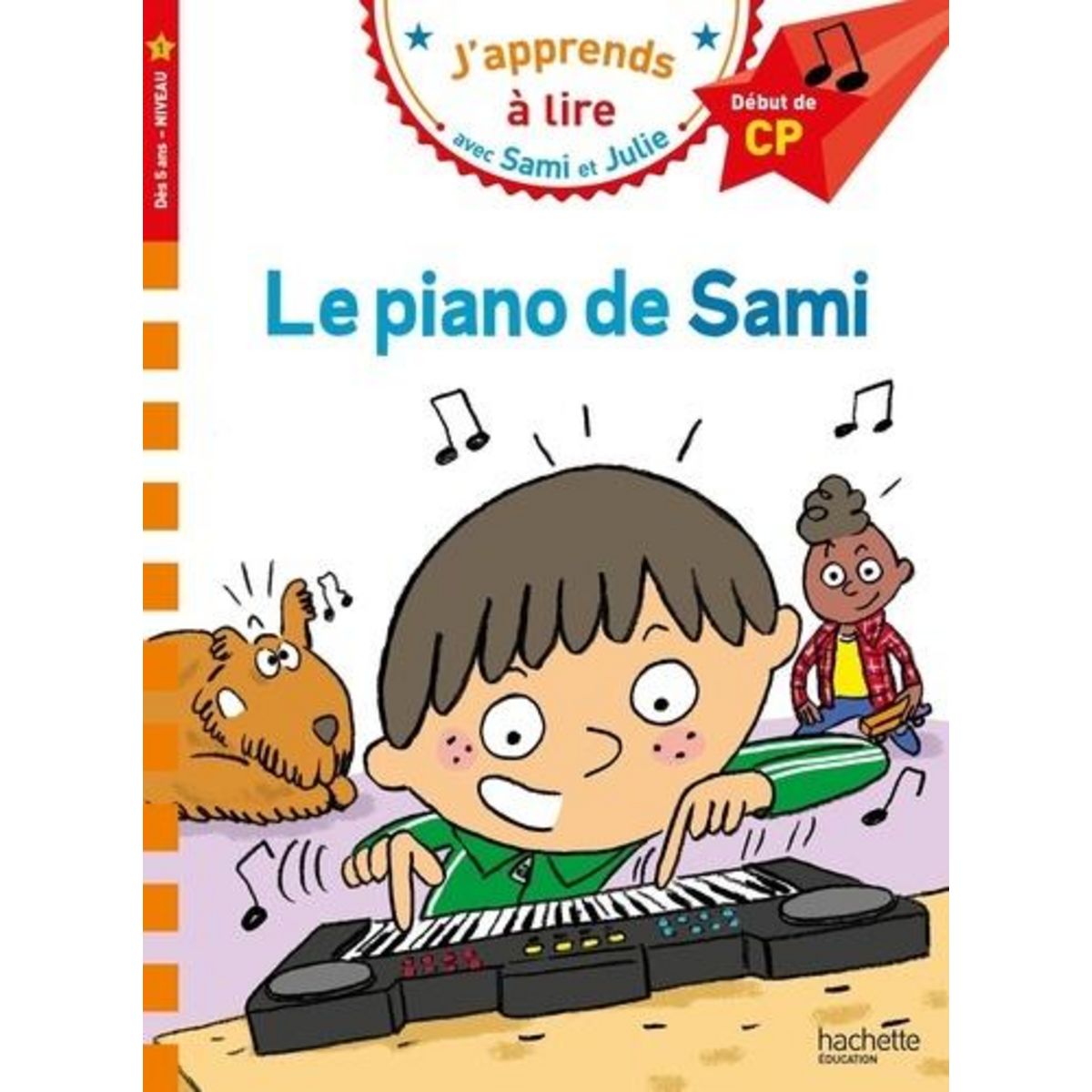 J'APPRENDS A LIRE AVEC SAMI ET JULIE : LE PIANO DE SAMI. CP NIVEAU 1, Jung Barbara