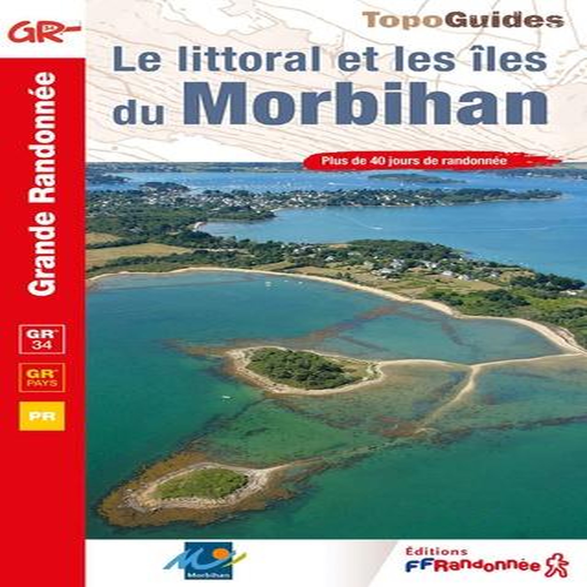 LE LITTORAL ET LES ILES DU MORBIHAN. 10E EDITION, FFRandonnée