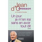 UN JOUR JE M'EN IRAI SANS EN AVOIR TOUT DIT, Ormesson Jean d'