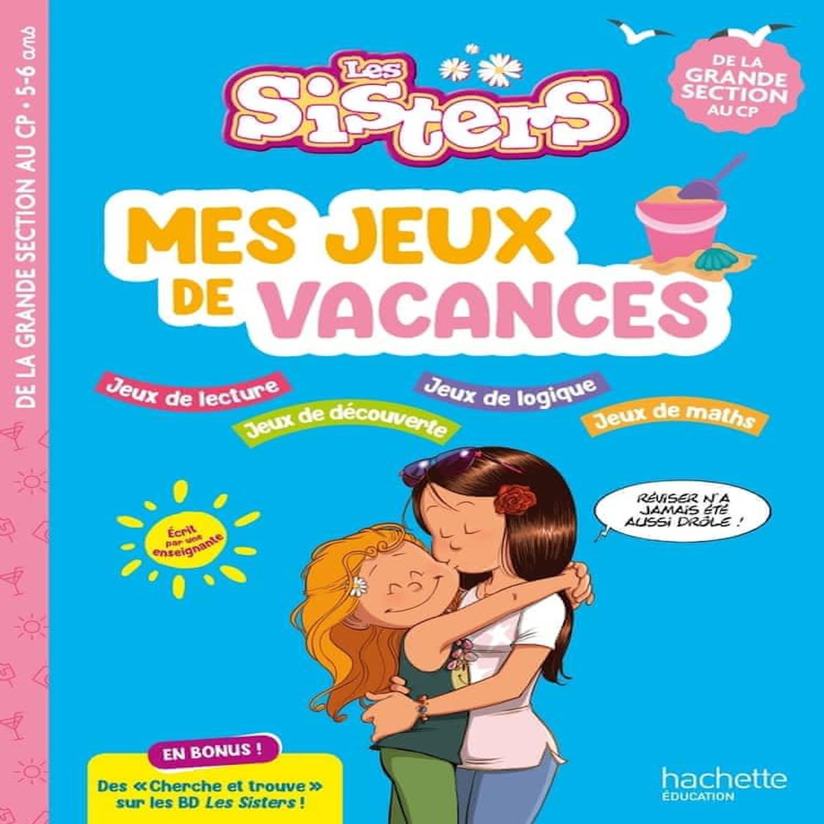 MES JEUX DE VACANCES LES SISTERS. DE LA GRANDE SECTION AU CP, EDITION 2025, Danjoluipan Brielle