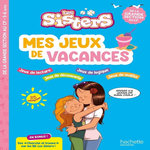 MES JEUX DE VACANCES LES SISTERS. DE LA GRANDE SECTION AU CP, EDITION 2025, Danjoluipan Brielle
