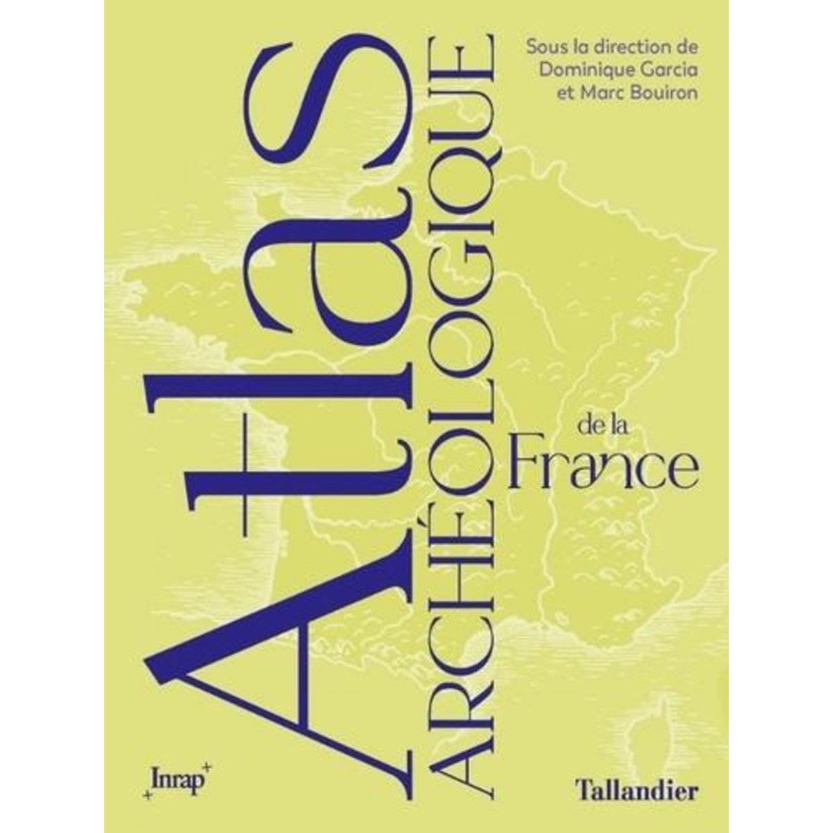 ATLAS ARCHEOLOGIQUE DE LA FRANCE, Garcia Dominique