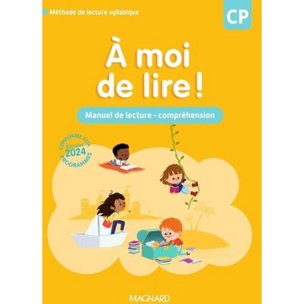 A MOI DE LIRE ! CP. MANUEL DE LECTURE-COMPREHENSION, EDITION 2024, Savadoux-Wojciechowski Catherine