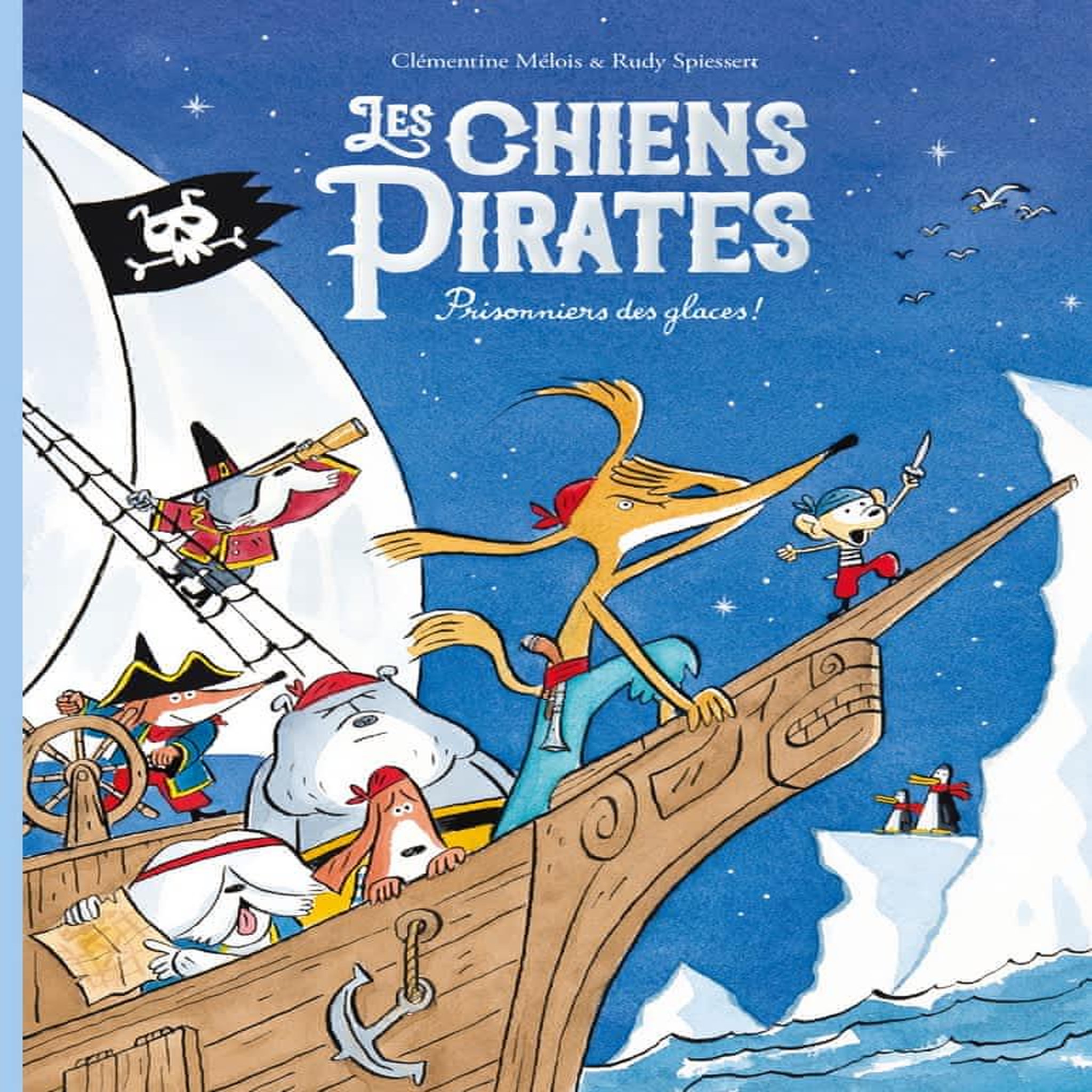 LES CHIENS PIRATES TOME 2 : PRISONNIERS DES GLACES !, Mélois Clémentine