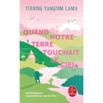 QUAND NOTRE TERRE TOUCHAIT LE CIEL, Yangzom Lama Tsering
