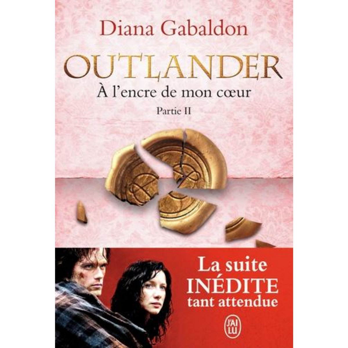 OUTLANDER TOME 8 : A L'ENCRE DE MON COEUR. PARTIE 2, Gabaldon Diana