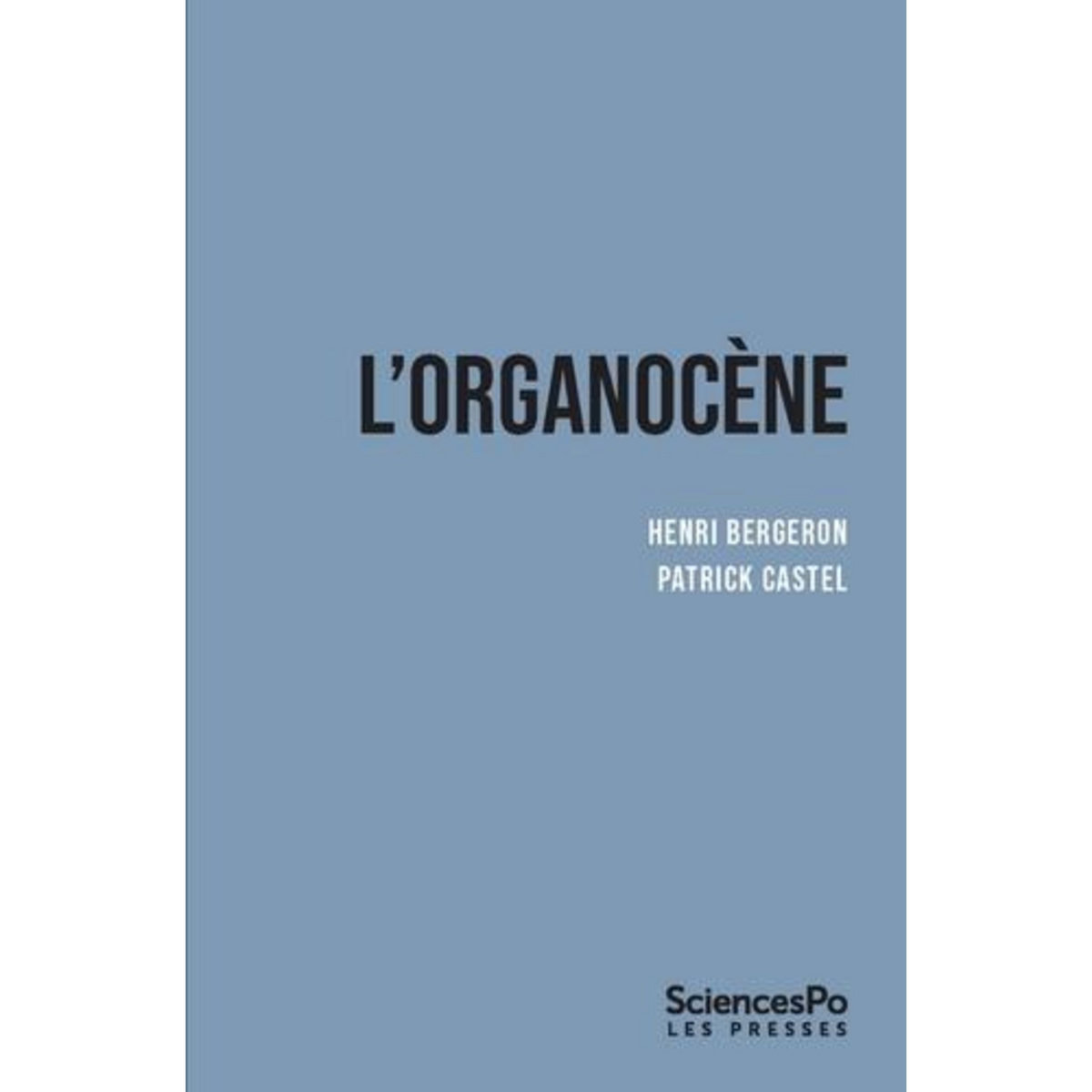 L'ORGANOCENE. DU CHANGEMENT DANS LES SOCIETES SURORGANISEES, Bergeron Henri
