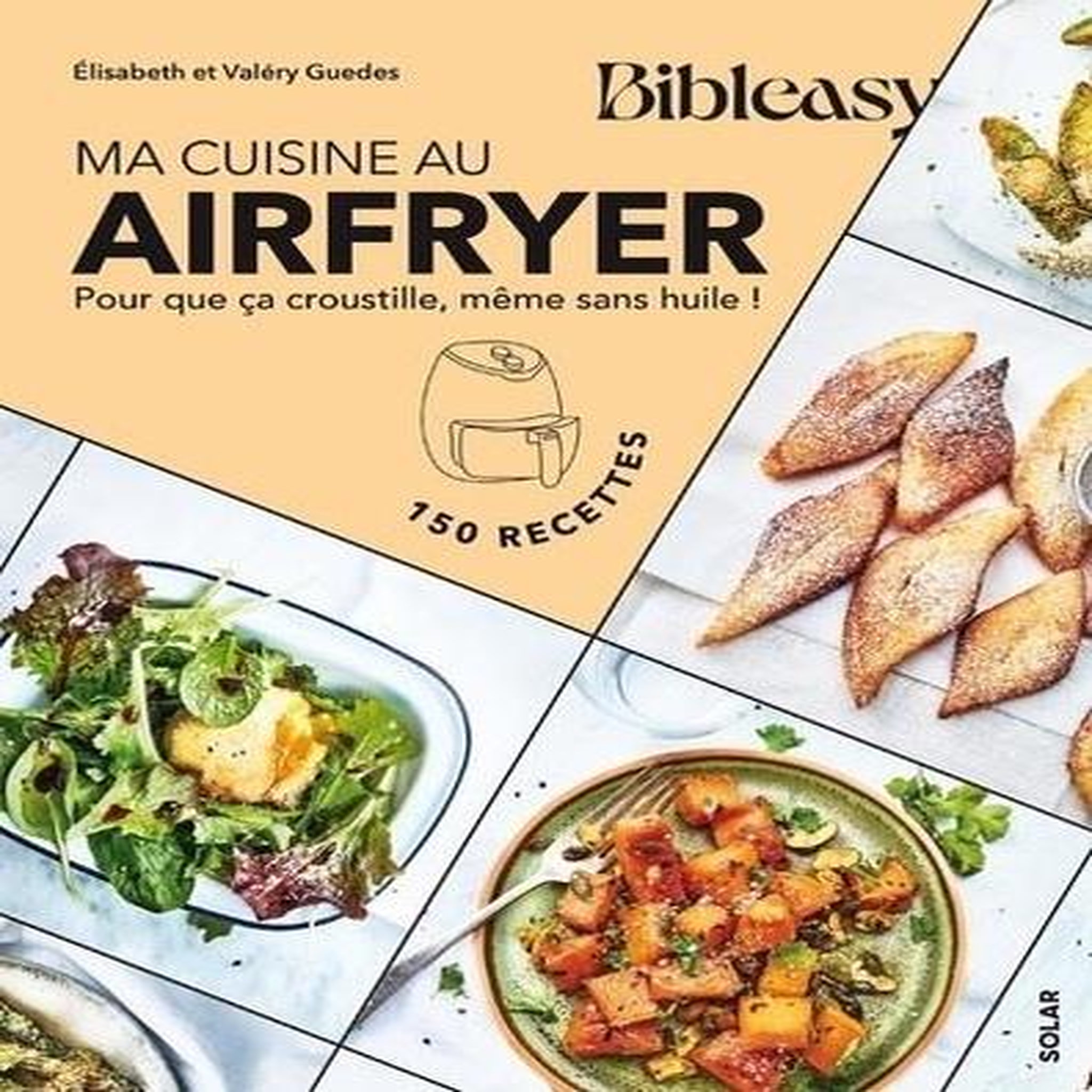 MA CUISINE AU AIRFRYER. POUR QUE CA CROUSTILLE, MEME SANS HUILE !, Guedès Elisabeth