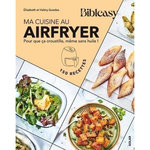 MA CUISINE AU AIRFRYER. POUR QUE CA CROUSTILLE, MEME SANS HUILE !, Guedès Elisabeth