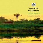 DEUX FRERES, Hatoum Milton