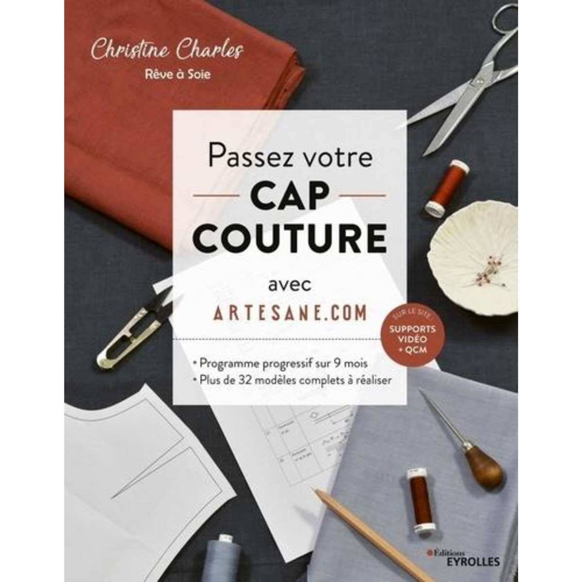 PASSEZ VOTRE CAP COUTURE AVEC ARTESANE. PROGRAMME INTENSIF SUR 9 MOIS, PLUS DE 32 MODELES COMPLETS A REALISER, Charles Christine