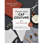 PASSEZ VOTRE CAP COUTURE AVEC ARTESANE. PROGRAMME INTENSIF SUR 9 MOIS, PLUS DE 32 MODELES COMPLETS A REALISER, Charles Christine