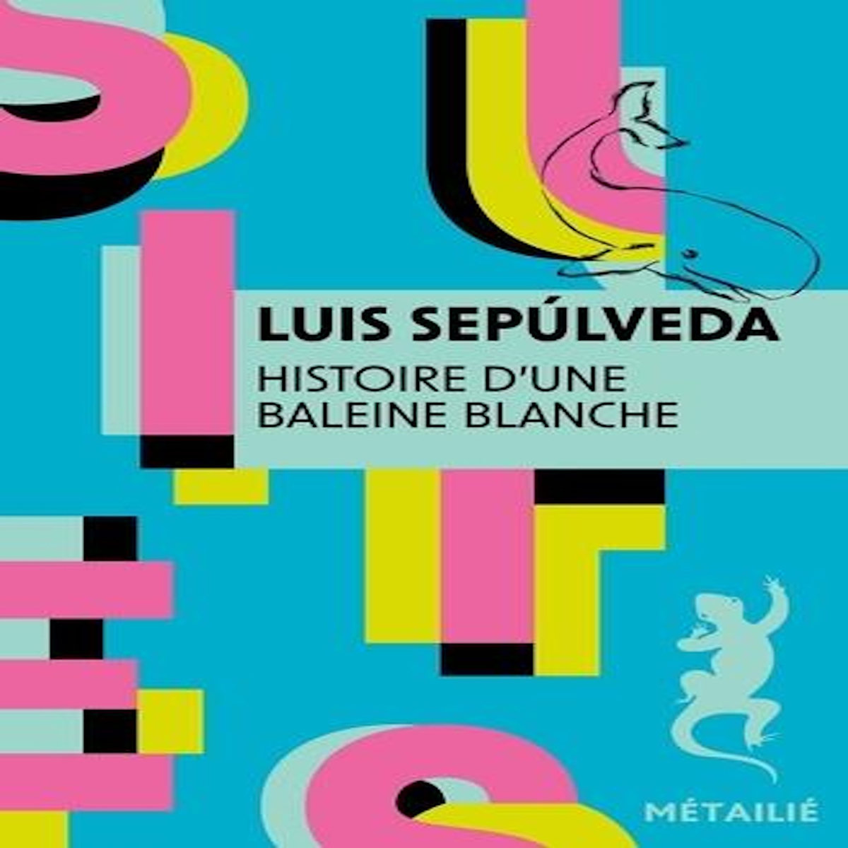 HISTOIRE D'UNE BALEINE BLANCHE, Sepúlveda Luis