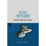 PARMI TOUTES LES AUTRES, Veyssier Hélène