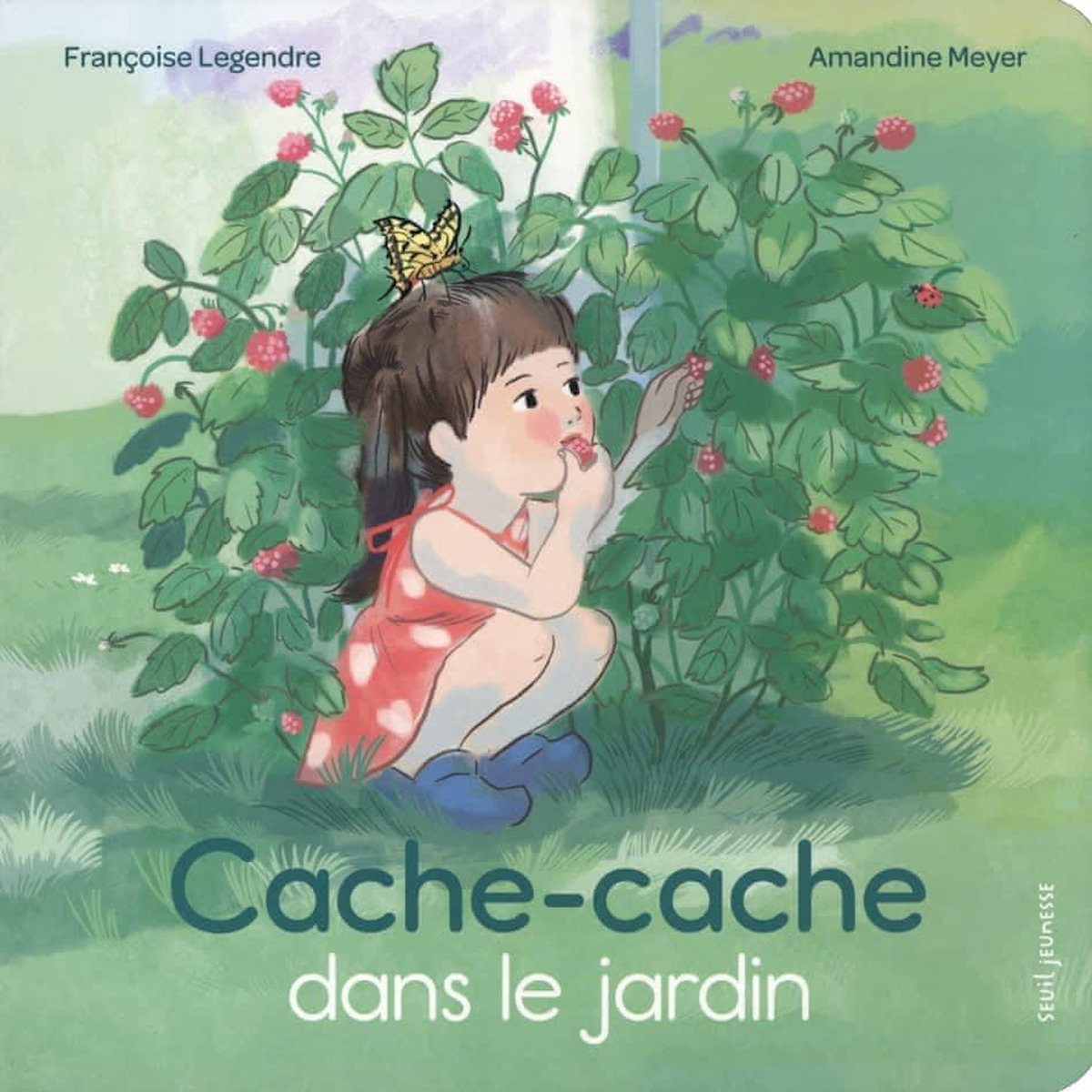 CACHE-CACHE DANS LE JARDIN, Legendre Françoise