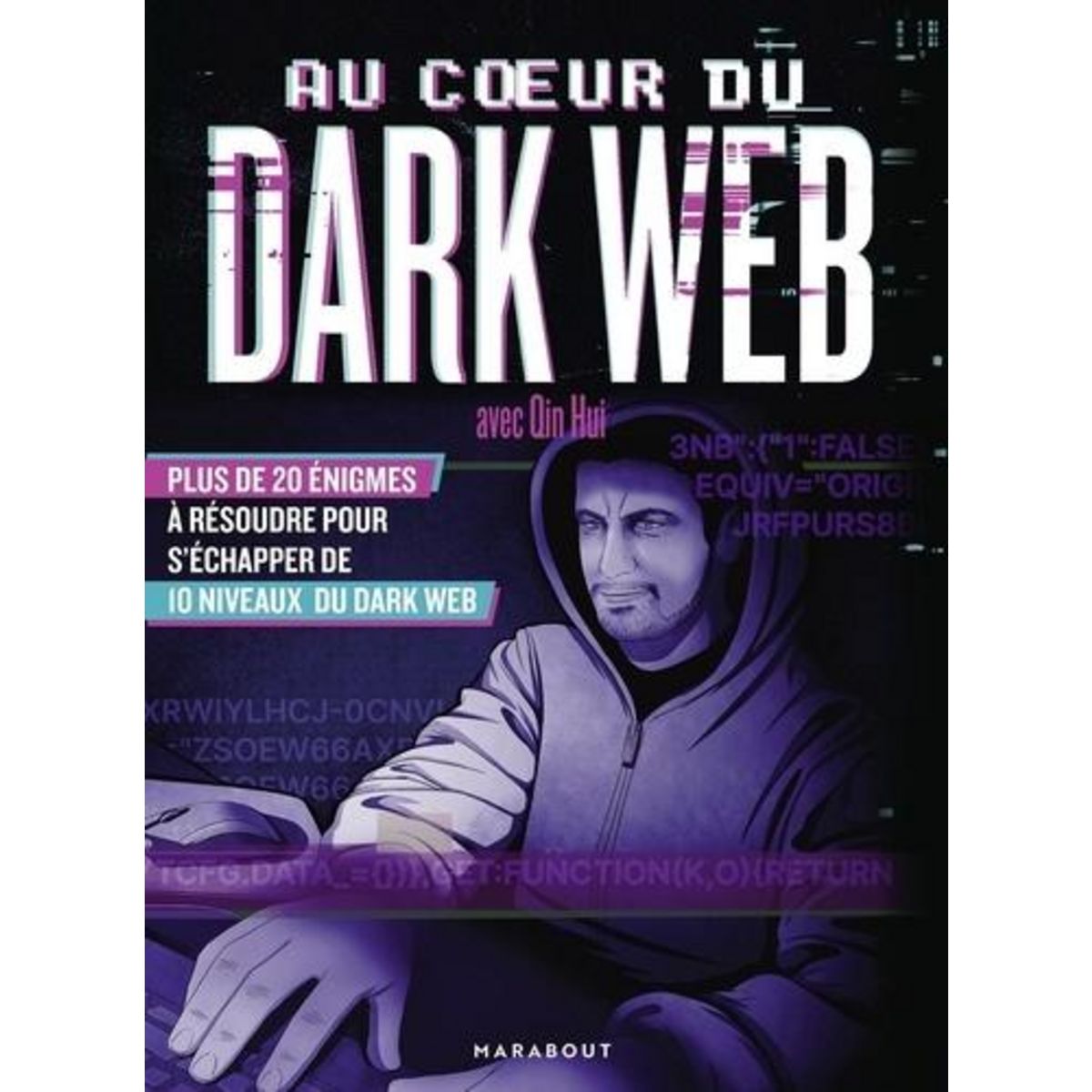 AU COEUR DU DARK WEB AVEC QIN HUI, Claret Thomas