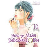 HOW TO MAKE DELICIOUS COFFEE TOME 10 : DOES YOUR MOTHER KNOW, Aonuma Yuki