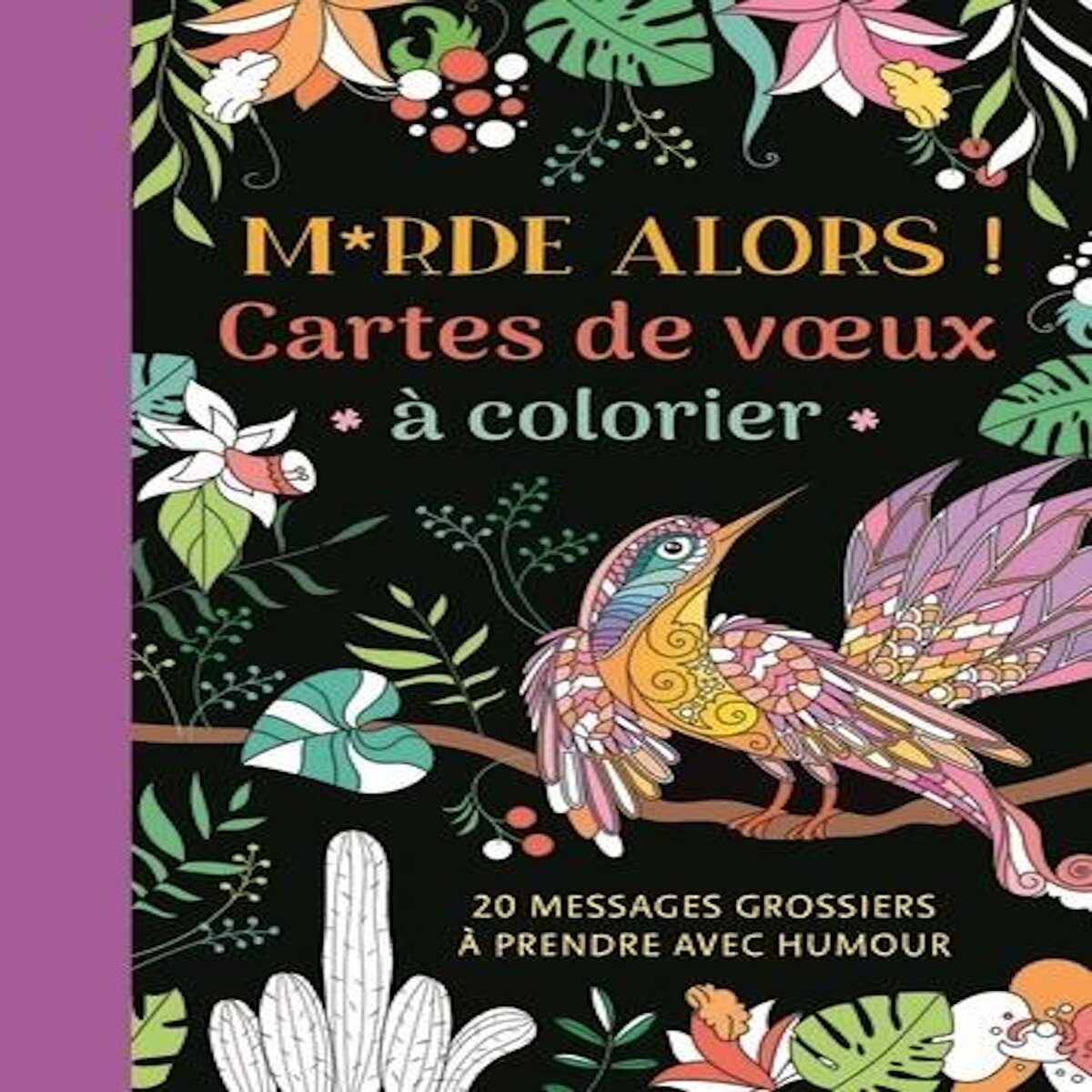 MERDE ALORS ! CARTES DE VOEUX A COLORIER, Chantecler