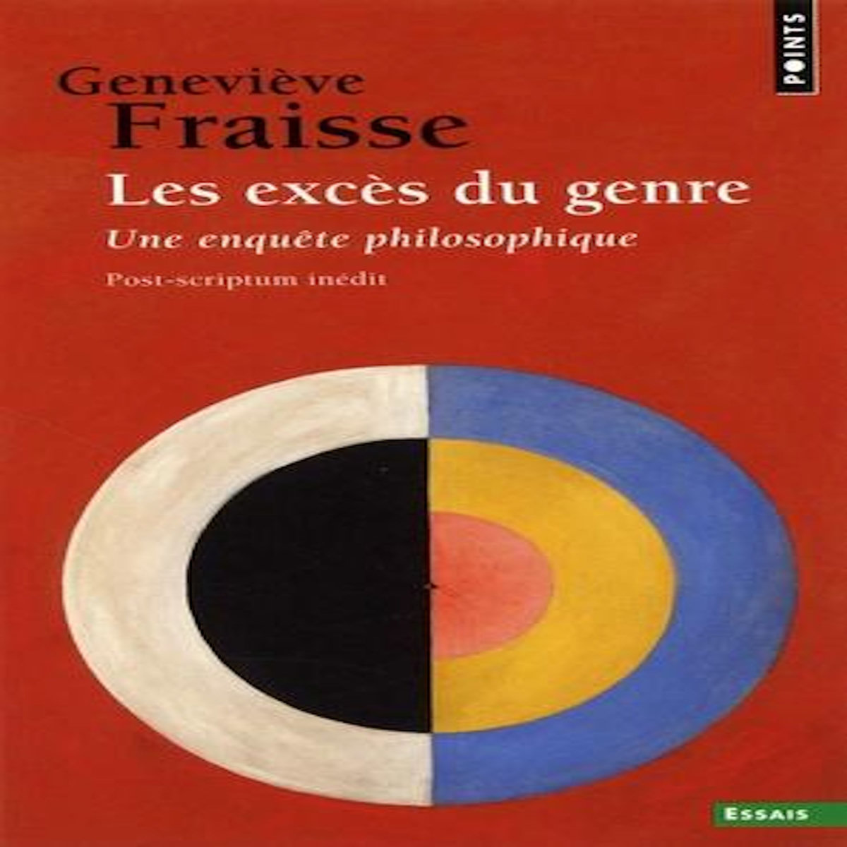 LES EXCES DU GENRE. UNE ENQUETE PHILOSOPHIQUE, Fraisse Geneviève