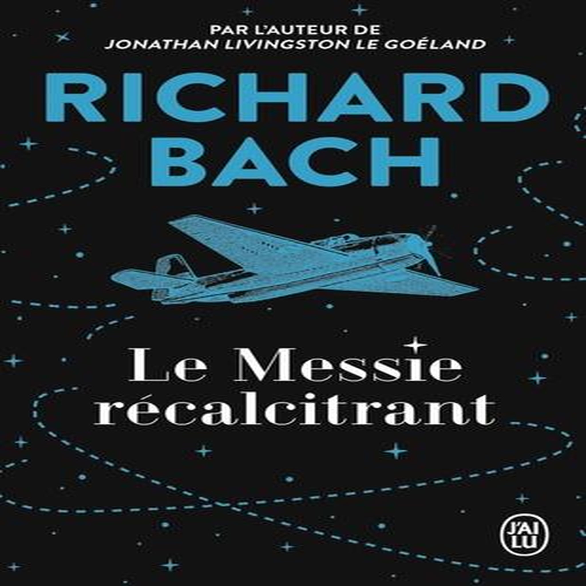 LE MESSIE RECALCITRANT. EDITION REVUE ET AUGMENTEE, Bach Richard