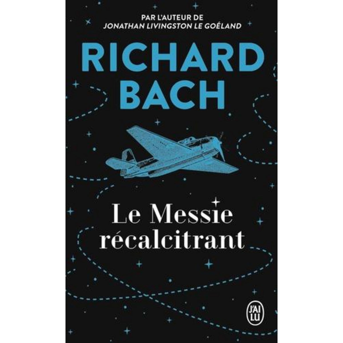 LE MESSIE RECALCITRANT. EDITION REVUE ET AUGMENTEE, Bach Richard