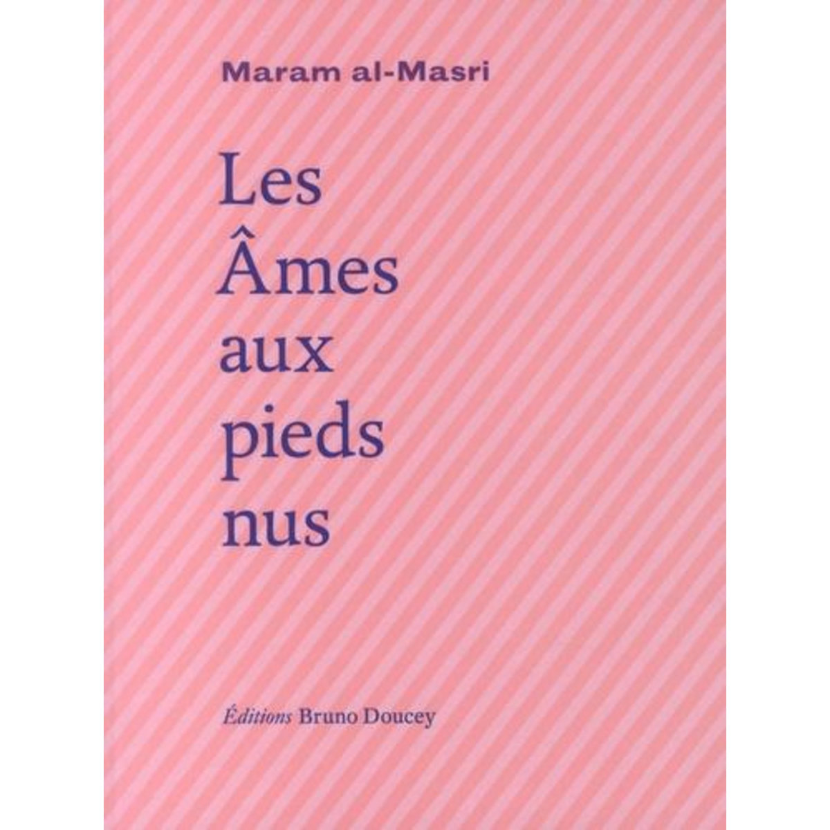 LES AMES AUX PIEDS NUS. EDITION BILINGUE FRANCAIS-ARABE, Al-Masri Maram