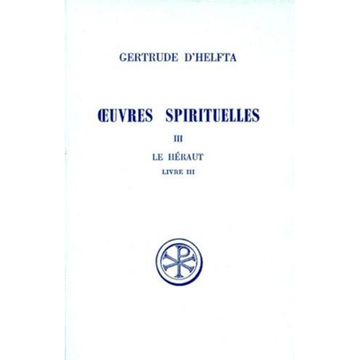 OEUVRES SPIRITUELLES. TOME 3, LE HERAUT, LIVRE 3, EDITION BILINGUE FRANCAIS-GREC, Doyère Pierre