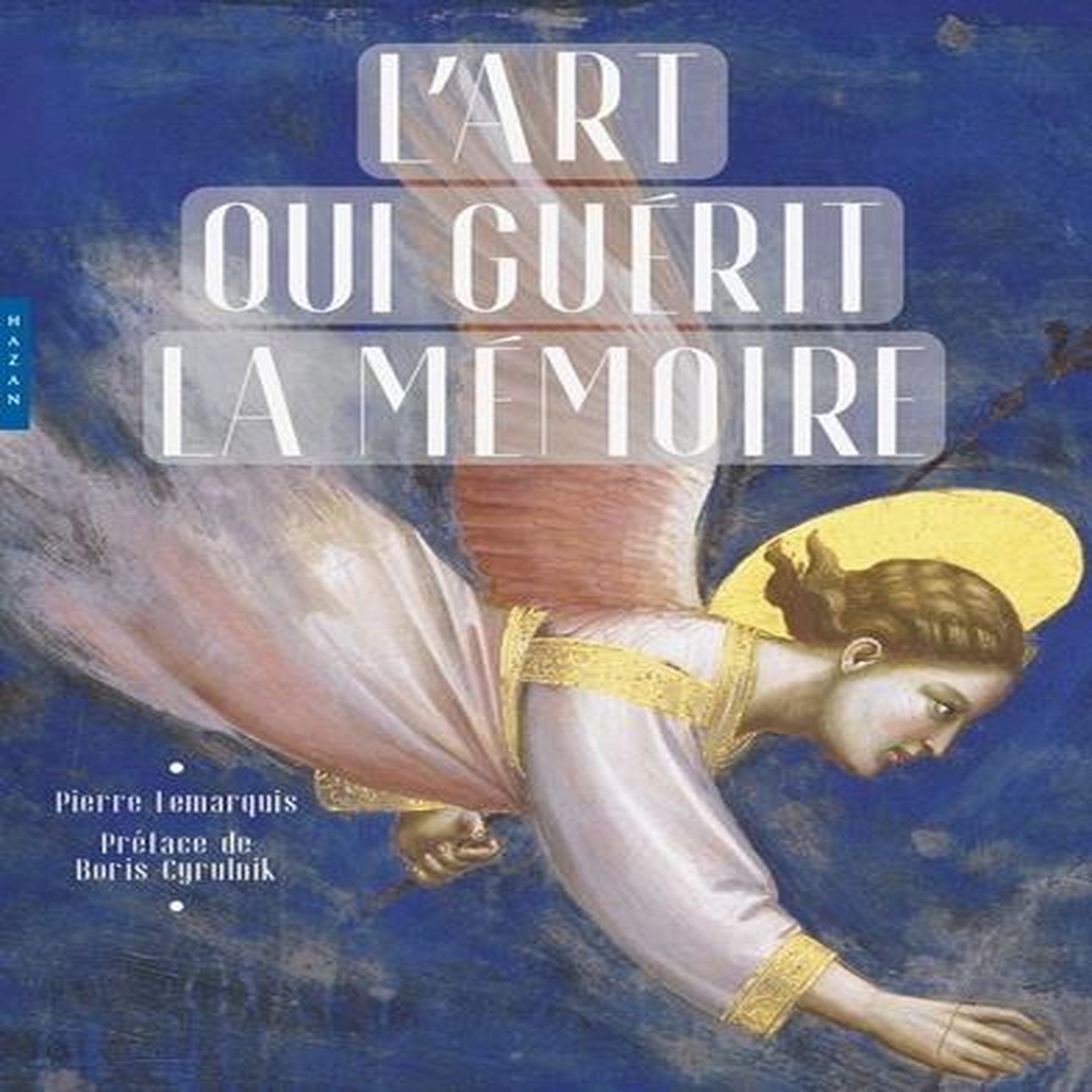 L'ART QUI GUERIT LA MEMOIRE, Lemarquis Pierre